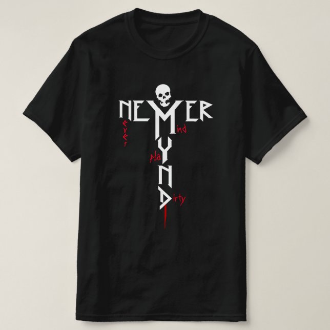 Never Mind Play Dirty Hard Rocker Vandalized Black T-Shirt (Design Front)