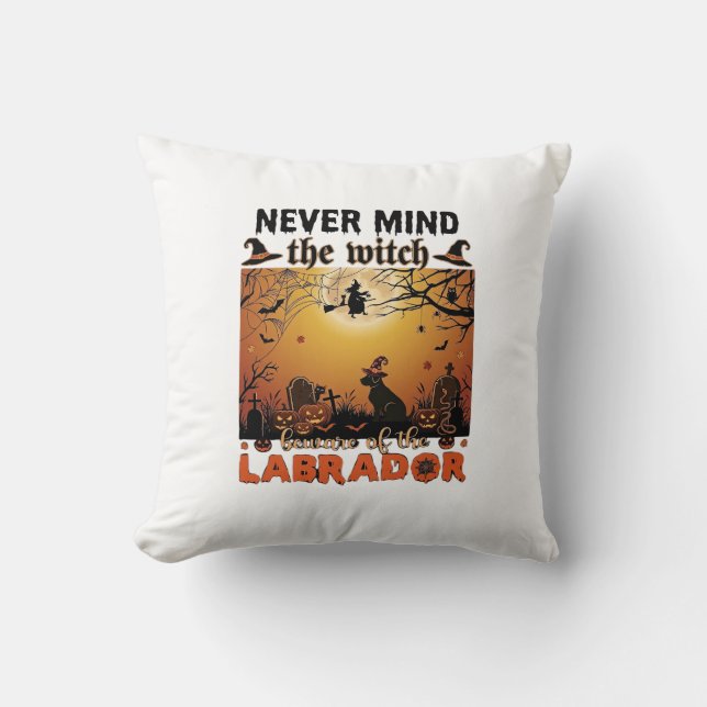 Never Mind Witch Beware Labrador Halloween Dog Pum Throw Pillow (Front)