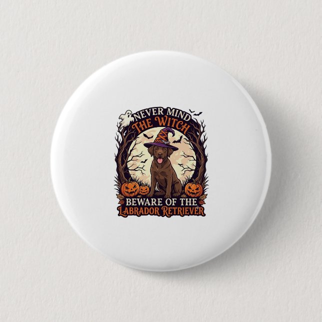 Never Mind Witch Beware Labrador Retriever Hallowe Button (Front)