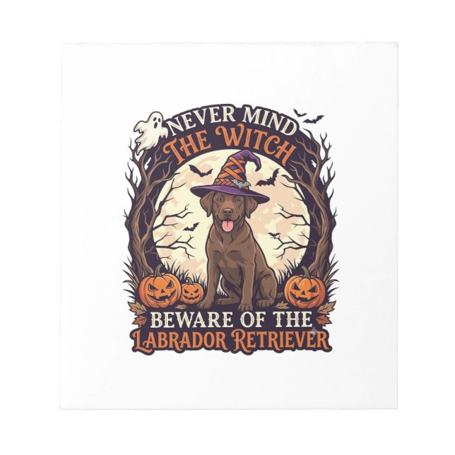 Never Mind Witch Beware Labrador Retriever Hallowe Notepad (Front)
