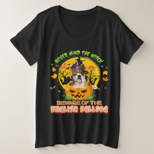 Never Mind Witch Beware Of English Bulldog Plus Size T_Shirt