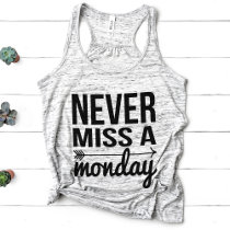 Never Miss a Monday | Workout Quote Tank Top
