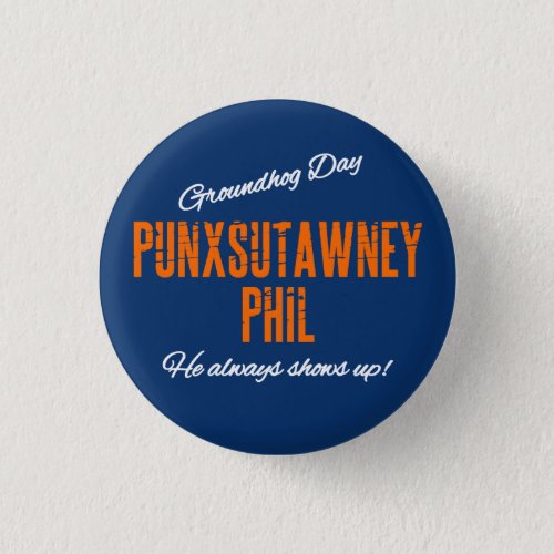 Never Misses A Year Groundhog Day Button