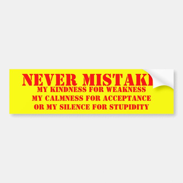 NEVER MISTAKE BUMPER STICKER (Front)