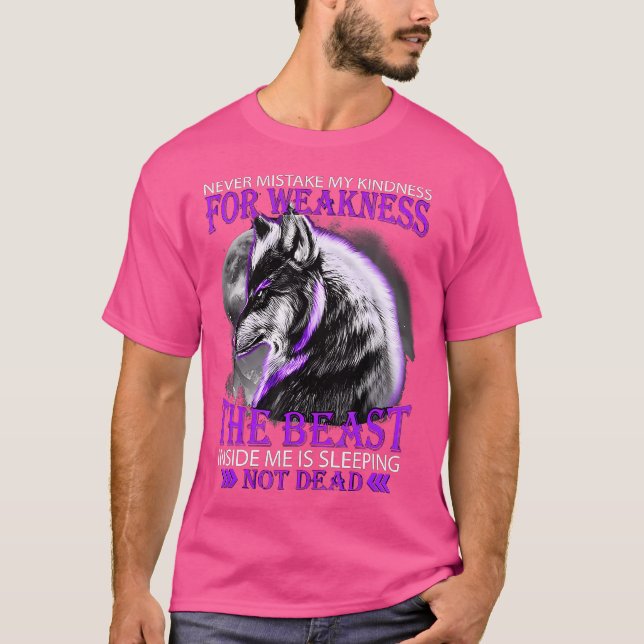 Never Mistake My Kindness For Weakness Wolf T-Shirt (Front)