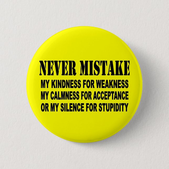 NEVER MISTAKE PINBACK BUTTON (Front)