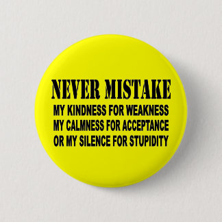 NEVER MISTAKE PINBACK BUTTON