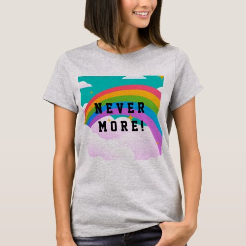 never more rainbow covenant T_Shirt
