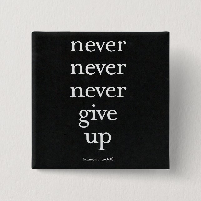 Never, Never Give Up Button (Front)