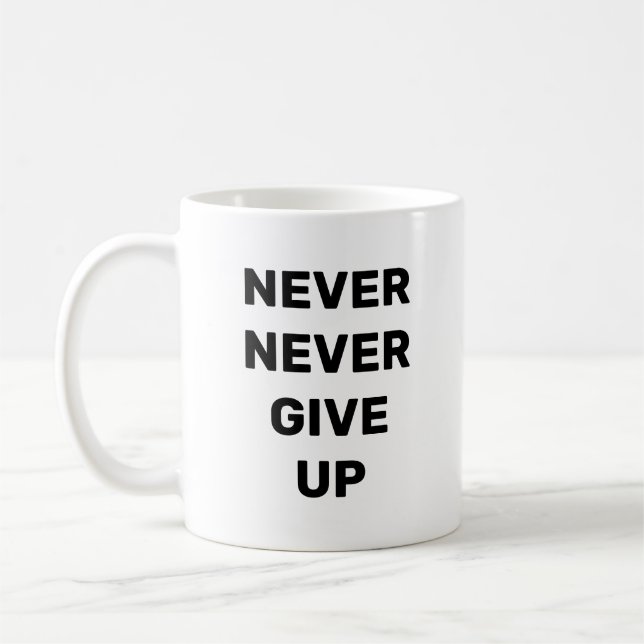 Never Never Give Up Coffee Mug (Left)