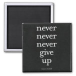 Never, Never Give Up Magnet at Zazzle