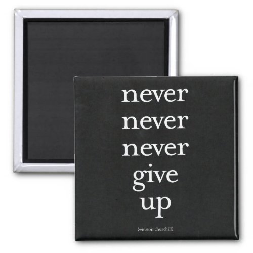 Never Never Give Up Magnet