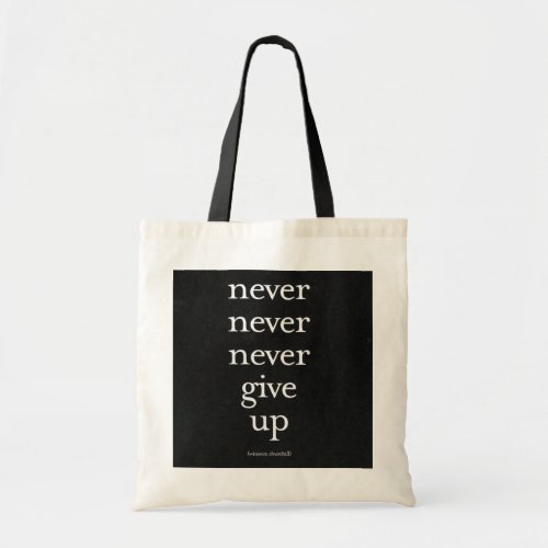 Never Never Give Up Tote Bag