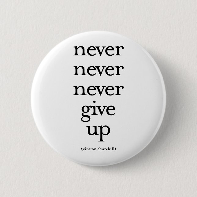 Never Never Never Give Up Button (Front)