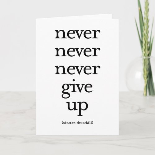 Never Never Never Give Up Card