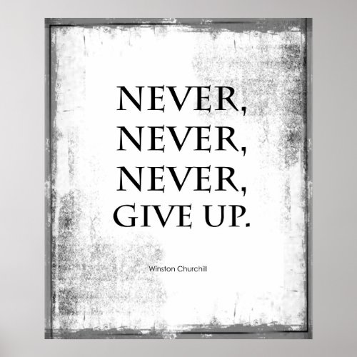 Never Never Never Give Up Quote Poster