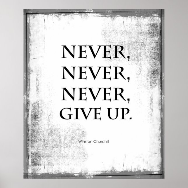 Never Never Never Give Up Quote Poster (Front)