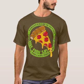 Never Pay Full Price For Late Pizza T-Shirt