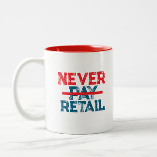 Never Pay Retail – Bold Shopper Statement Tee Two-Tone Coffee Mug