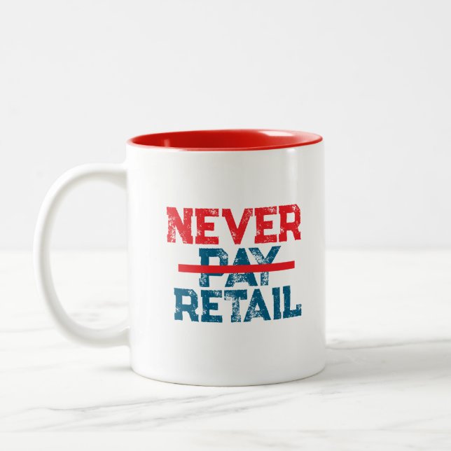 Never Pay Retail – Bold Shopper Statement Tee Two-Tone Coffee Mug (Left)