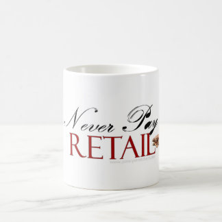 Never Pay Retail - Coffee Mug