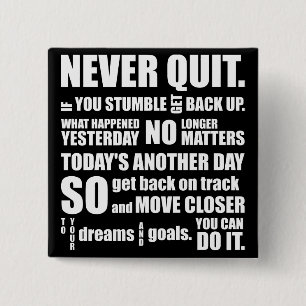 NEVER QUIT BUTTON