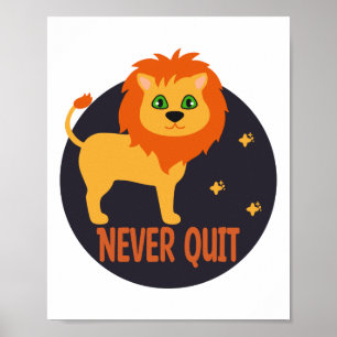 Never quit Kawaii funny cute lion in orange color  Poster