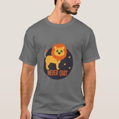 Never quit Kawaii funny cute lion in orange color T_Shirt