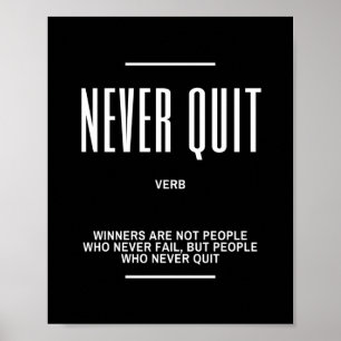 Never Quit Motivational Quote Poster