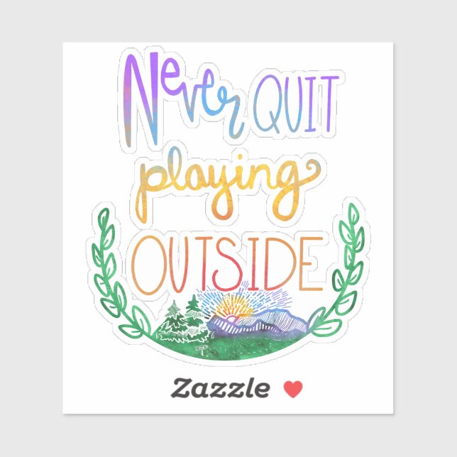 Never Quit Playing Outside Camping Sticker (Sheet)