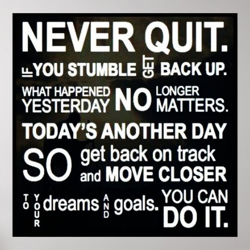 NEVER QUIT POSTER | Zazzle