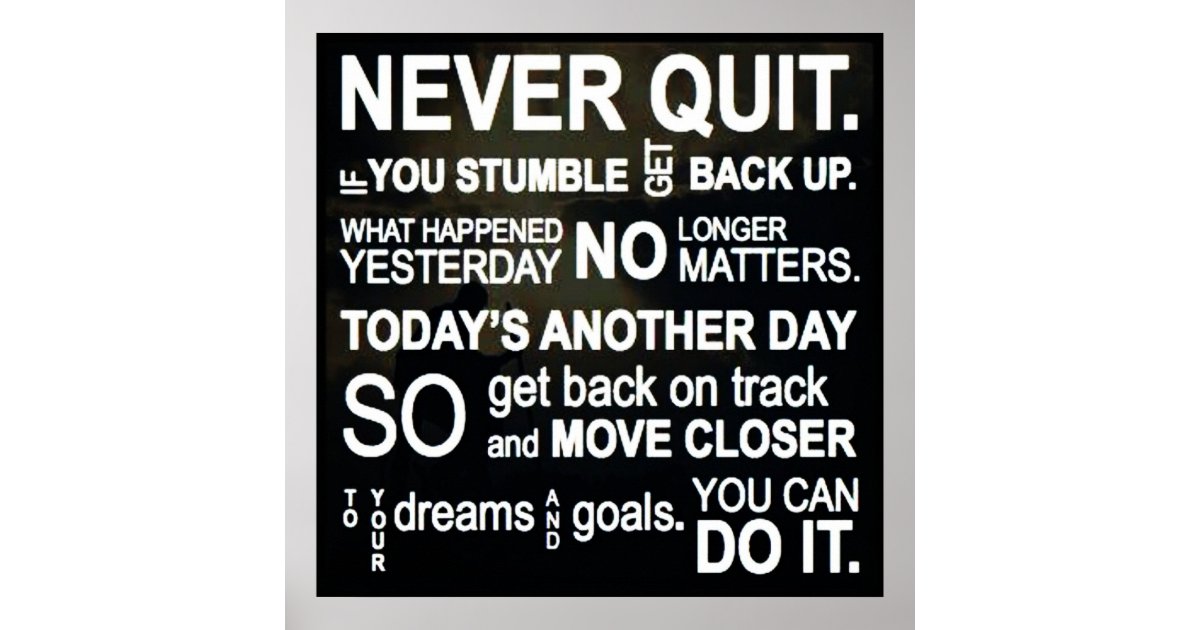 NEVER QUIT POSTER | Zazzle