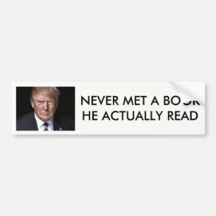 "Never Read a Book" anti-Donald Trump Bumper Sticker