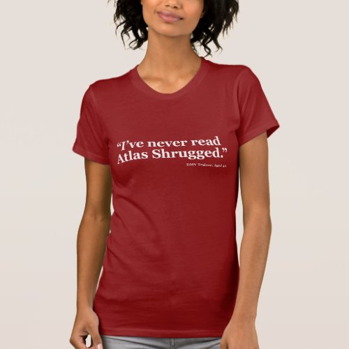 Never read Atlas Shrugged T_Shirt