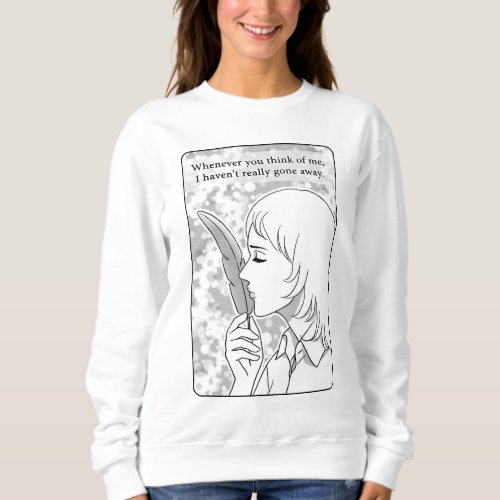 Never really gone away sweatshirt