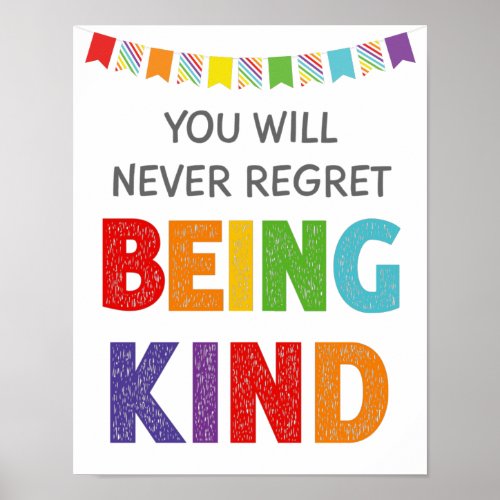 Never Regret Being Kind Classroom Anti Bully Poste Poster