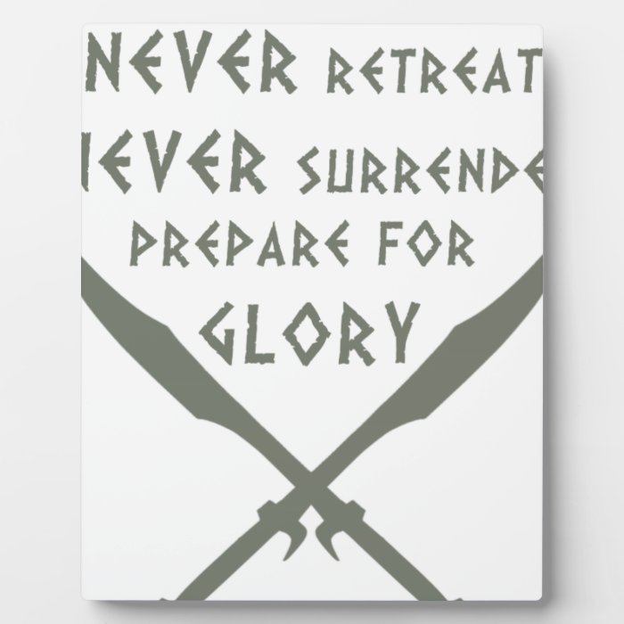 Never Retreat Never Surrender Prepare for Glory Photo Plaques