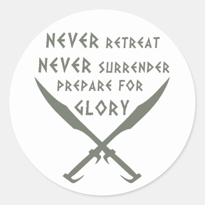 Never Retreat Never Surrender Prepare for Glory Sticker