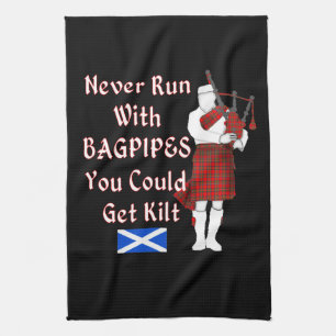 Never Run With Bagpipes You Could Get Kilt Kitchen Towel