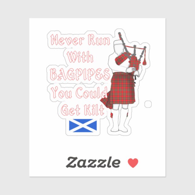 Never Run With Bagpipes You Could Get Kilt Sticker (Sheet)