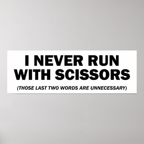 Never Run With Scissors Funny Poster