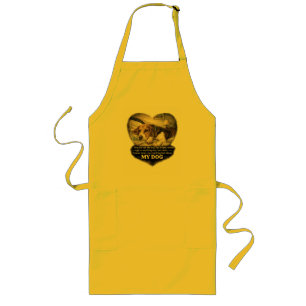 Never Say Anything Bad About My Dog...Or Else Long Apron