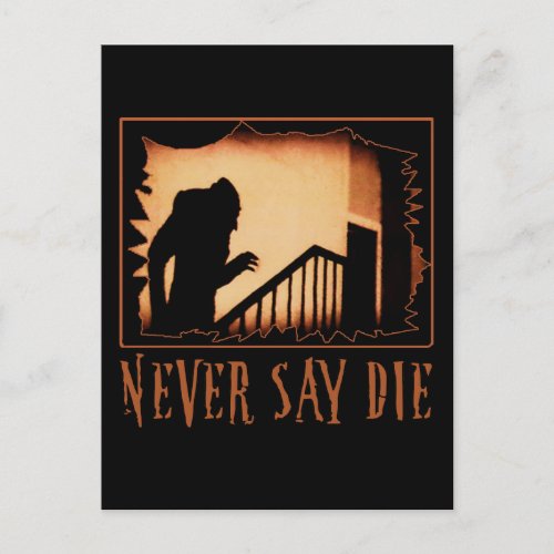 Never Say Die Nosferatu Halloween Tshirts Appare Postcard