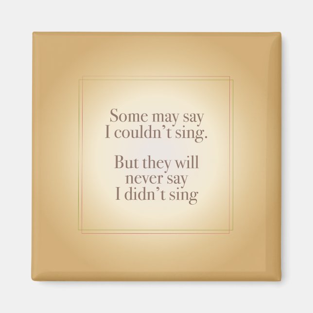 Never Say I Didn't Sing Magnet (Front)