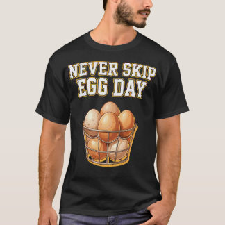 Never Skip Egg Day Funny Gym Bro T-Shirt