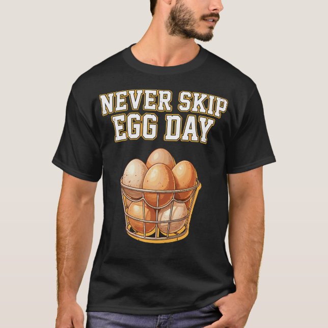 Never Skip Egg Day Funny Gym Bro T-Shirt (Front)