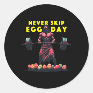 Never Skip Egg Day Tee Funny Jesus Easter Gym Leg Classic Round Sticker