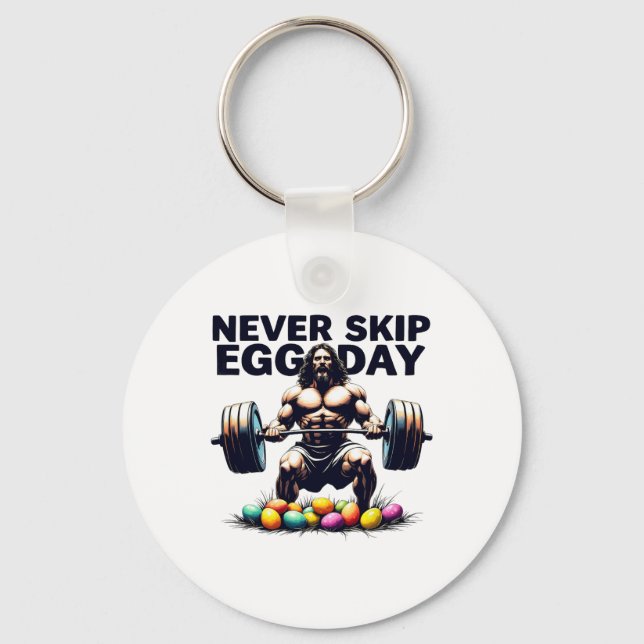 Never Skip Egg Day Tee Funny Jesus Easter Gym Leg  Keychain (Front)