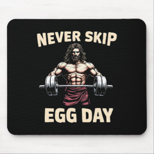 Never Skip Egg Day Tee Funny Jesus Easter Gym Leg Mouse Pad