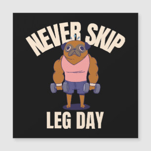 Never skip leg day